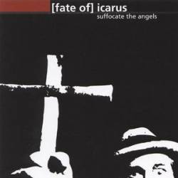 Fate Of Icarus : Suffocate the Angels